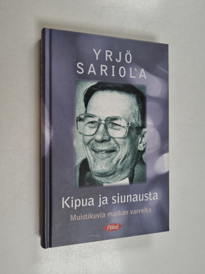 Yrjö Sariola : Kipua ja siunausta (signeerattu)