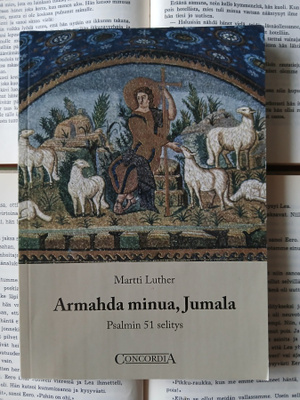 Martti Luther - Armahda minua, Jumala: Psalmin 51 selitys