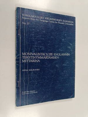 Anna Mauranen : Monivalintacloze englannin tekstinymmärtä...