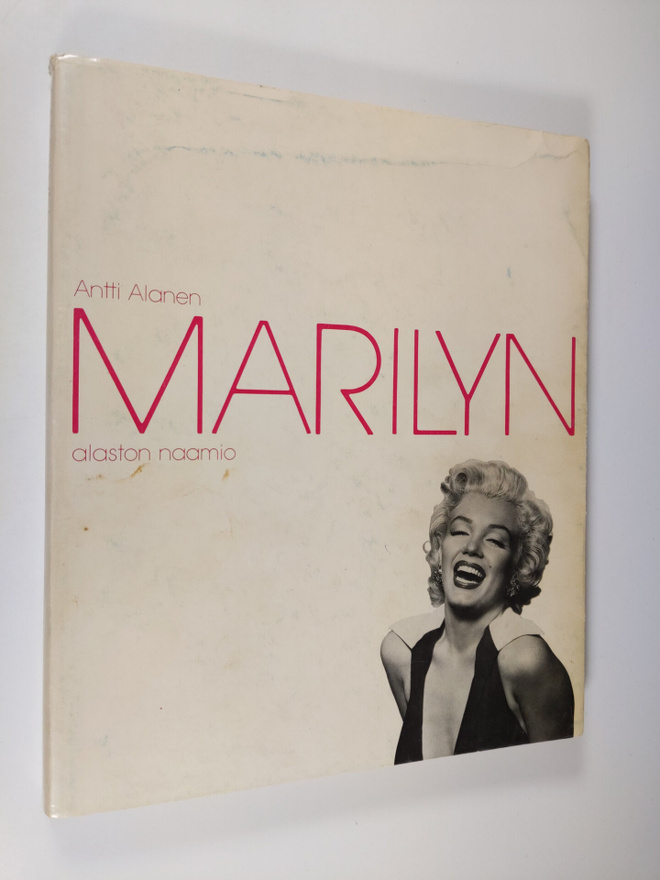 Antti Alanen : Marilyn : alaston naamio : Marilyn Monroen...