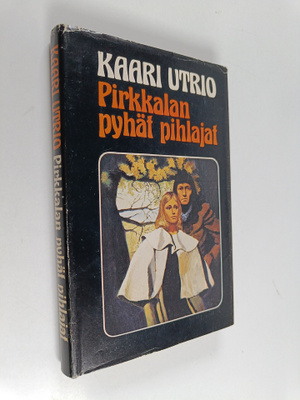 Kaari Utrio : Pirkkalan pyhät pihlajat