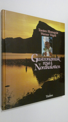 Torsten Blomquist : Gastronomisk resa i Nordkalotten