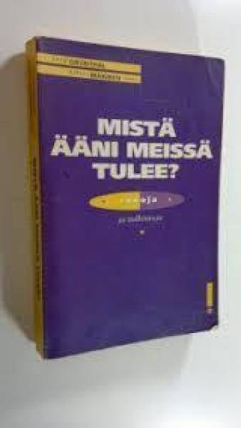 Grunthal, Satu ym. : Mistä ääni meissä tulee