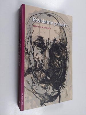 Matti O. Huttunen : Psykiatrin palasia