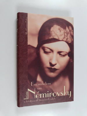 Irene Nemirovsky : Ensamhetens vin