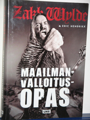 Zakk Wylde : MAAILMANVALLOITUS OPAS