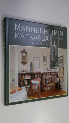 Paavo Friman : Mannerheimin matkassa