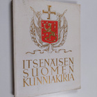 Itsenäisen Suomen kunniakirja : valtionpäämiestemme ikimu... - pikkukuva 1