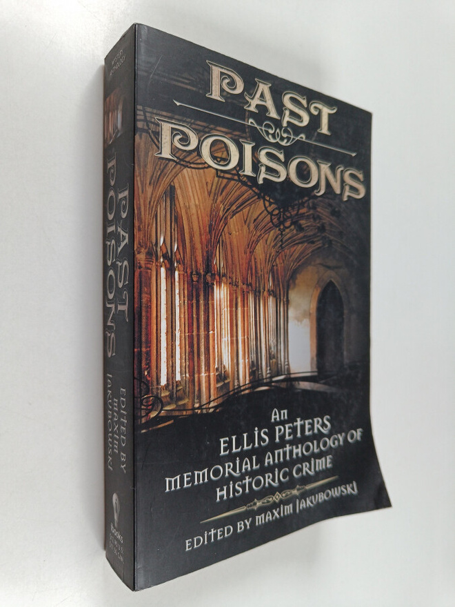 Maxim Jakubowski : Past Poisons - An Ellis Peters Memoria...