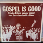 CYNDEE PETERS Gospel is good CAP 3005 1976 Ruotsi - pikkukuva 1