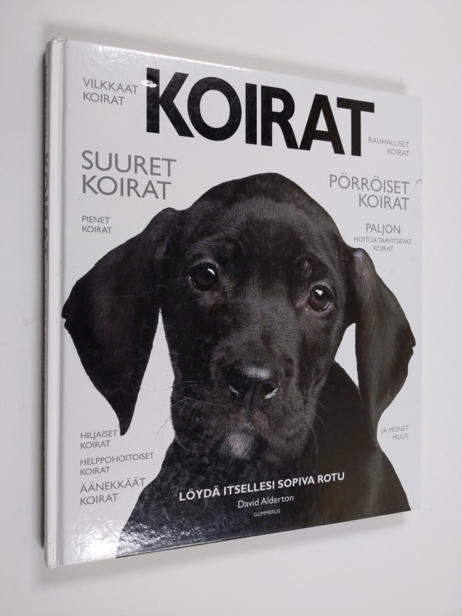 David Alderton : Koirat : löydä itsellesi sopiva rotu