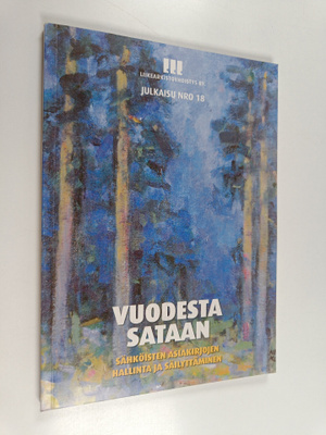 Vuodesta sataan : sähköisten asiakirjojen hallinta ja säi...