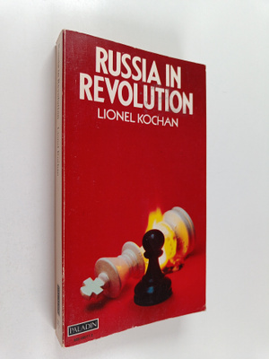Lionel Kochan : Russia in Revolution 1890-1918