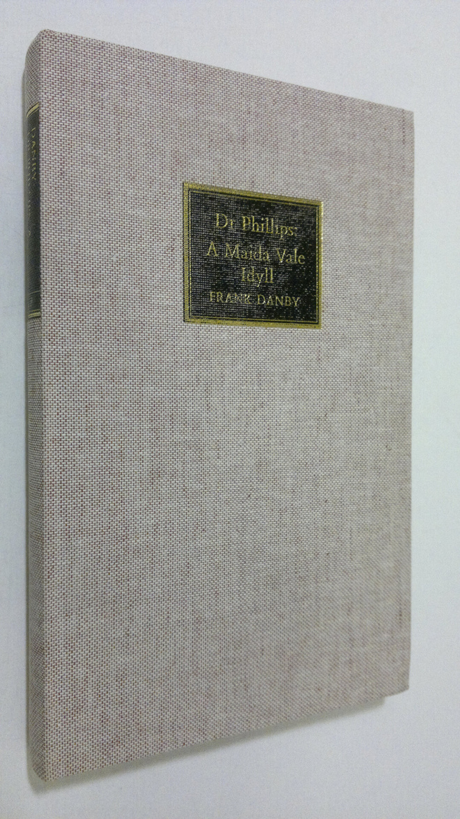 Frank Danby : Dr Phillips : A Maida Vale Idyll