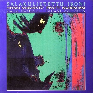 Heikki Sarmanto LP Salakuljetettu ikoni  1989 Maija Hapuoja
