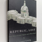 Lawrence Lessig : Republic, lost : how money corrupts Con... - pikkukuva 1