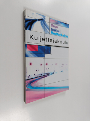 Matti Karhima ym. : Mopo, traktori, moottorikelkka - kulj...