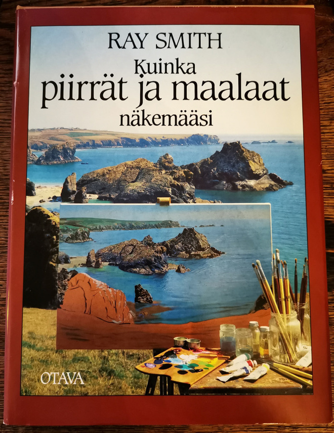 Ray Smith: Kuinka piirrät ja maalaat näkemääsi
