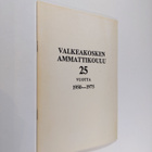 Toivo Saarni : Valkeakosken ammattikoulu 1950-1975 - pikkukuva 1