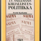 Pertti Karkama: J. V. Snellmanin kirjallisuuspolitiikka - pikkukuva 1