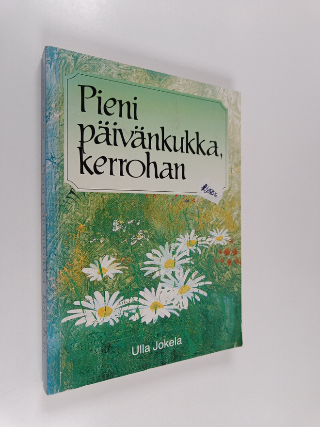 Ulla Jokela : Pieni päivänkukka, kerrohan