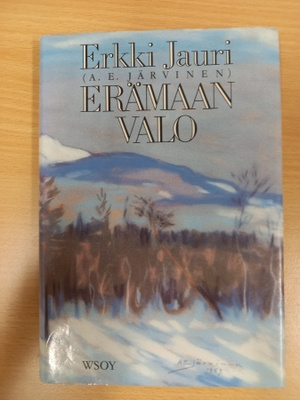 Erkki Jauri (A.E.Järvinen): Erämaan valo