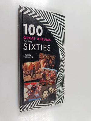 John Tobler : 100 Great Albums of the Sixties