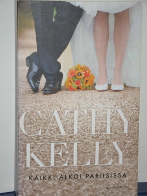 Kathy Kelly : KAIKKI ALKOI PARIISISSA