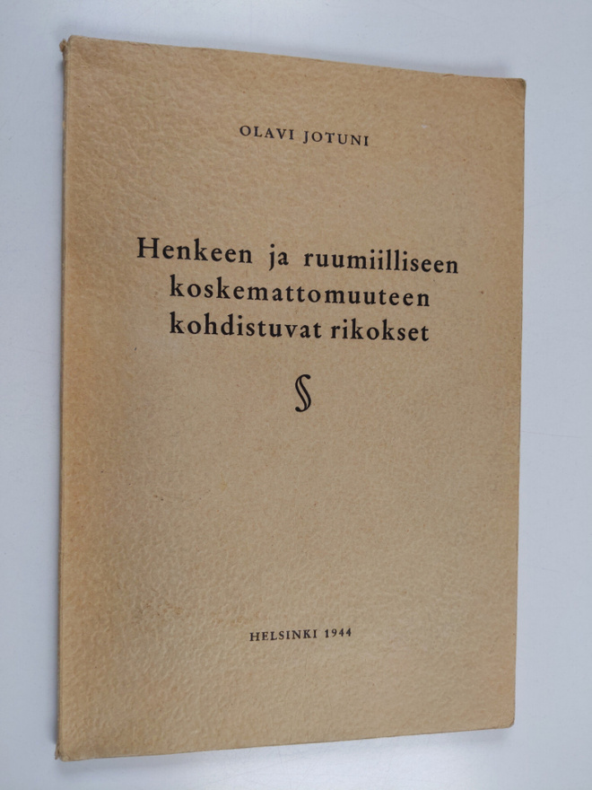 Olavi Jotuni : Henkeen ja ruumiilliseen koskemattomuuteen...