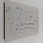 Maikki Harjanne : Ilojen sokeri, surujen suola : mietteit... - pikkukuva 1