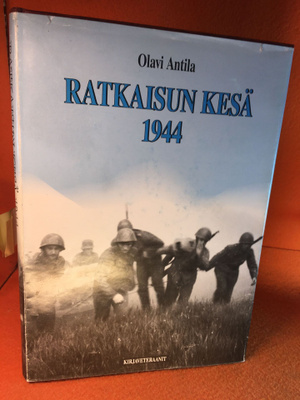 Olavi Antila: Ratkaisun kesä 1944