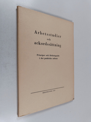 Arbetsstudier och ackordssättning : principer och förfari...