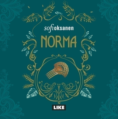 SOFI OKSANEN: Norma, 2015, 304 s.