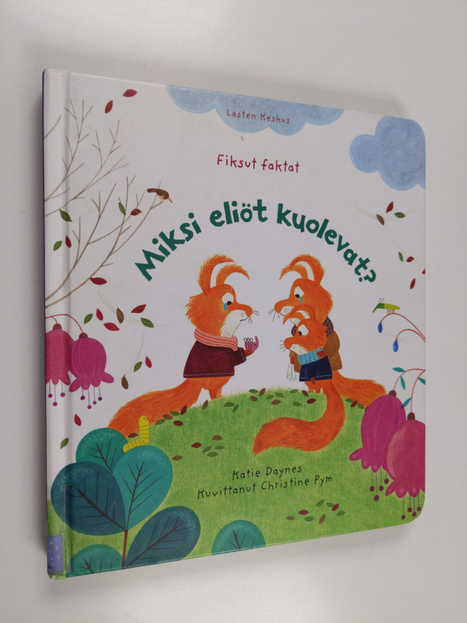 Katie Daynes : Miksi eliöt kuolevat?