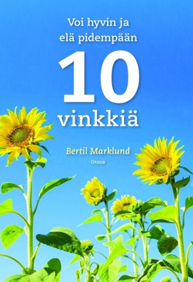 Bertil Marklund: Voi hyvin ja elä pidempään - 10 vinkkiä