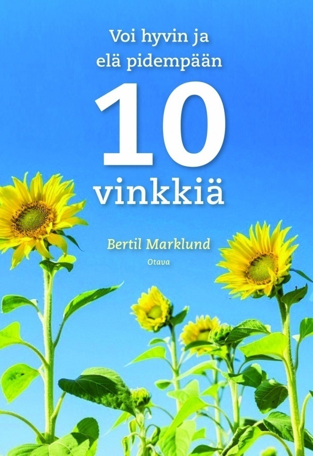 Bertil Marklund: Voi hyvin ja elä pidempään - 10 vinkkiä