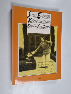 Sergei Eisenstein : Kolme mestaria : Chaplin, Ford, Disney