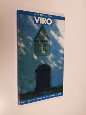 Liisa-Maria Piila : Viro : kulttuurimatkailijan käsikirja