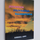 Sirkka Aro : Jeesuksen päiväkirja Raamatussa (lukematon, ... - pikkukuva 1