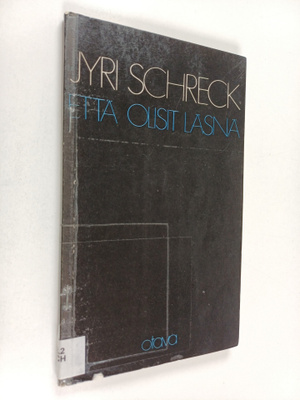 Jyri Schreck : Että olisit läsnä : Runoja