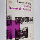 Toivo I. Palo : Kirkko käännekohdassa - pikkukuva 1
