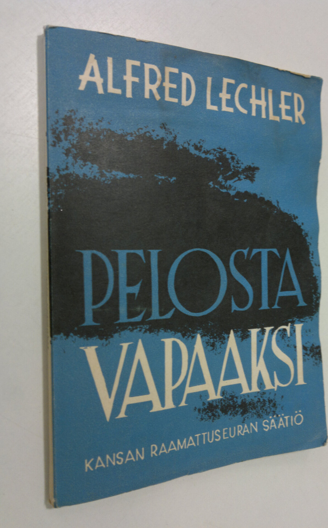 Alfred Lechler : Pelosta vapaaksi
