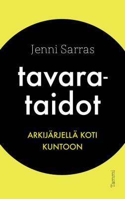 Jenni Sarras: Tavarataidot :-Arkijärjellä koti kuntoon
