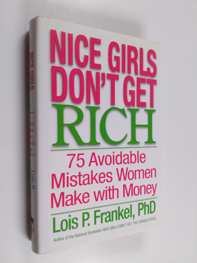 Lois P. Frankel : Nice Girls Don't Get Rich - 75 Avoidabl...