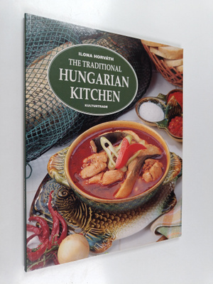 Ilona Horvath : The Traditional Hungarian Kitchen