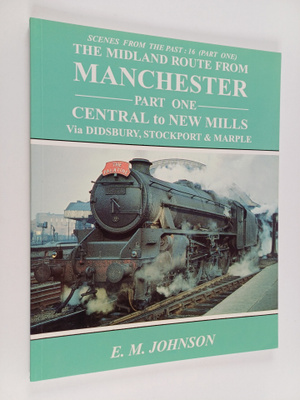 E. M. Johnson : The Midland Route from Manchester Part 1 ...