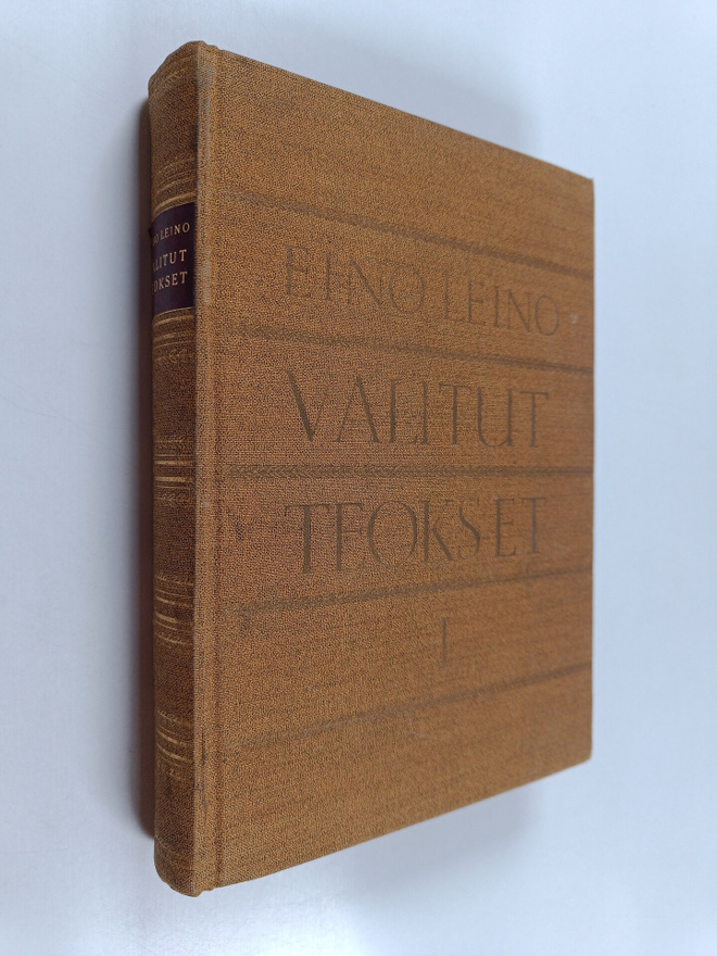 Eino Leino : Valitut teokset 1 : Lyyrillisiä ja eepillisi...