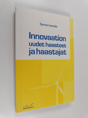 Tarmo Lemola : Innovaation uudet haasteet ja haastajat