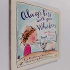 Liz Nickles ym. : Always Kiss with Your Whiskers - Love A... - pikkukuva 1