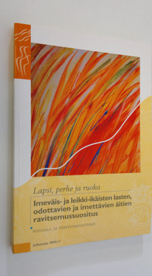 Lapsi, perhe ja ruoka : imeväis- ja leikki-ikäisten laste...